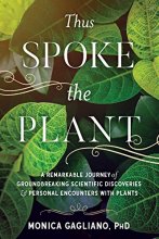 Cover art for Thus Spoke the Plant: A Remarkable Journey of Groundbreaking Scientific Discoveries and Personal Encounters with Plants