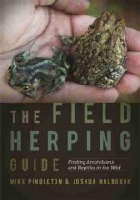 Cover art for The Field Herping Guide: Finding Amphibians and Reptiles in the Wild (Wormsloe Foundation Nature Books)
