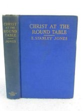 Cover art for E. Stanley Jones CHRIST AT THE ROUND TABLE 1929 The Abingdon Press, NY