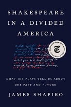 Cover art for Shakespeare in a Divided America: What His Plays Tell Us About Our Past and Future