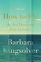 Cover art for How to Fly (In Ten Thousand Easy Lessons): Poetry