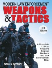 Cover art for Modern Law Enforcement Weapons & Tactics: A Complete Look at Firearms Training Methods and Law Enforcement Gear