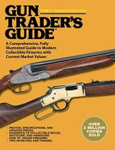 Cover art for Gun Traders Guide, Thirty-Seventh Edition: A Comprehensive, Fully Illustrated Guide to Modern Collectible Firearms with Current Market Values 37th Hunters pistols shotguns