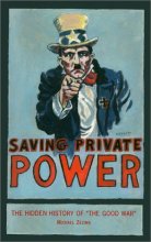 Cover art for Saving Private Power: The Hidden History of "the Good War"
