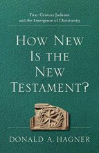 Cover art for How New Is the New Testament?: First-Century Judaism and the Emergence of Christianity