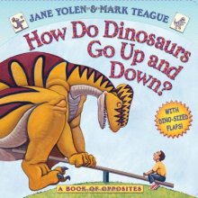 Cover art for How Do Dinosaurs Go Up and Down?: A Book of Opposites