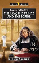 Cover art for Samuel Rutherford: The Law, the Prince and the Scribe (Trail Blazers)