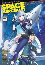 Cover art for Reborn as a Space Mercenary: I Woke Up Piloting the Strongest Starship! (Manga) Vol. 2