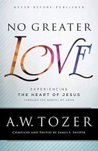 Cover art for No Greater Love: Experiencing the Heart of Jesus through the Gospel of John
