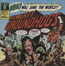 Cover art for Who Will Save the World? The Mighty Groundhogs / Stereo / 1972