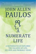 Cover art for A Numerate Life: A Mathematician Explores the Vagaries of Life, His Own and Probably Yours