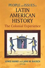 Cover art for People And Issues in Latin American History: The Colonial Experience: Sources and Interpretations (v. 1)