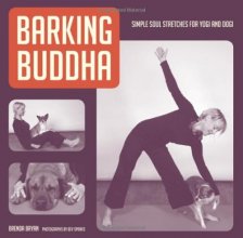 Cover art for Barking Buddha: Simple Soul Stretches for Yogi and Dogi