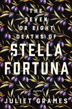 Cover art for The Seven or Eight Deaths of Stella Fortuna: A Novel