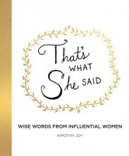 Cover art for That's What She Said: Wise Words from Influential Women