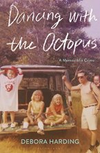 Cover art for Dancing with the Octopus: A Memoir of a Crime