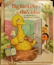 Cover art for BIG BIRD PLAYS VIOLIN (Sesame Street Start-To-Read Books)