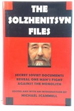 Cover art for The Solzhenitsyn Files: Secret Soviet Documents Reveal One Man's Fight Against the Monolith