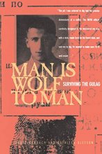 Cover art for Man Is Wolf to Man: Surviving the Gulag