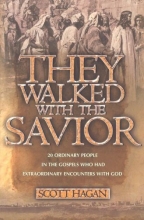 Cover art for They Walked With The Savior: 20 Ordinary people in the Gospels who had extraordinary encounters with God