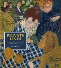 Cover art for Private Lives: Home and Family in the Art of the Nabis, Paris, 1889-1900