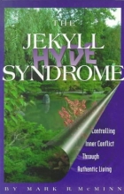 Cover art for The Jekyll/Hyde Syndrome: Controlling Inner Conflict Through Authentic Living