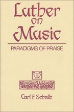 Cover art for Luther on Music: Paradigms of Praise