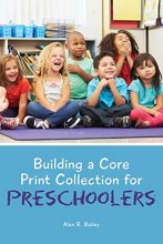 Cover art for Building a Core Print Collection for Preschoolers
