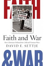Cover art for Faith and War: How Christians Debated the Cold and Vietnam Wars