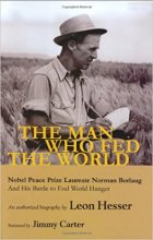 Cover art for The Man Who Fed the World: Nobel Peace Prize Laureate Norman Borlaug and His Battle to End World Hunger