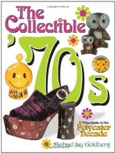 Cover art for The Collectible '70s: A Price Guide to the Polyester Decade
