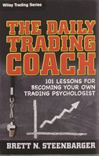 Cover art for The Daily Trading Coach: 101 Lessons for Becoming Your Own Trading Psychologist