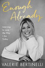 Cover art for Enough Already: Learning to Love the Way I Am Today