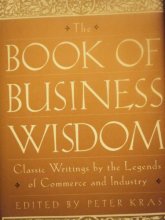 Cover art for The Book of Business Wisdom: Classic Writings by the Legends of Commerce and Industry