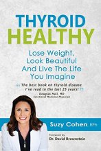 Cover art for Thyroid Healthy: Lose Weight, Look Beautiful and Live the Life You Imagine