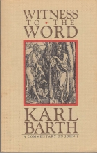 Cover art for Witness to the Word: A Commentary on John 1 : Lectures at Munster in 1925 and at Bonn in 1933