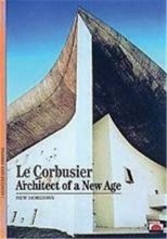 Cover art for Le Corbusier: Architect of a New Age (New Horizons)