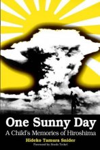 Cover art for One Sunny Day: A Child's Memories of Hiroshima