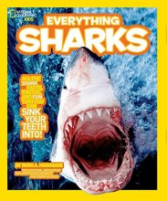 Cover art for National Geographic Kids Everything Sharks: All the shark facts, photos, and fun that you can sink your teeth into