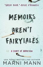 Cover art for Memoirs Aren't Fairytales: A Story of Addiction (Memoir Series)