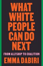 Cover art for What White People Can Do Next: From Allyship to Coalition
