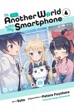 Cover art for In Another World with My Smartphone, Vol. 4 (manga) (In Another World with My Smartphone (man, 4)