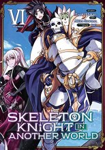 Cover art for Skeleton Knight in Another World (Manga) Vol. 6