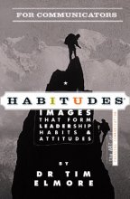 Cover art for Habitudes for Communicators: The Art of Engaging Communication (Habitudes: Images That Form Leadership Habits and Attitudes) by Dr. Tim Elmore (2012) Paperback