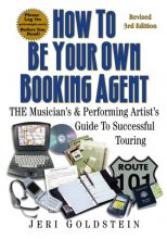 Cover art for How To Be Your Own Booking Agent: THE Musician's & Performing Artist's Guide To Successful Touring