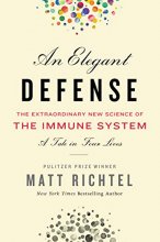 Cover art for Elegant Defense, An: The Extraordinary New Science of the Immune System: A Tale in Four Lives