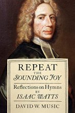 Cover art for Repeat the Sounding Joy: Reflections on Hymns by Isaac Watts
