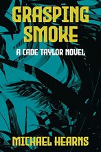 Cover art for Grasping Smoke: A Cade Taylor Novel