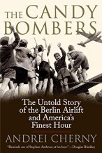 Cover art for The Candy Bombers: The Untold Story of the Berlin Airlift and America's Finest Hour