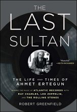 Cover art for The Last Sultan: The Life and Times of Ahmet Ertegun